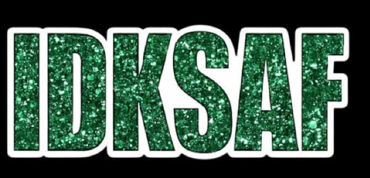 IDKSAF Sticker